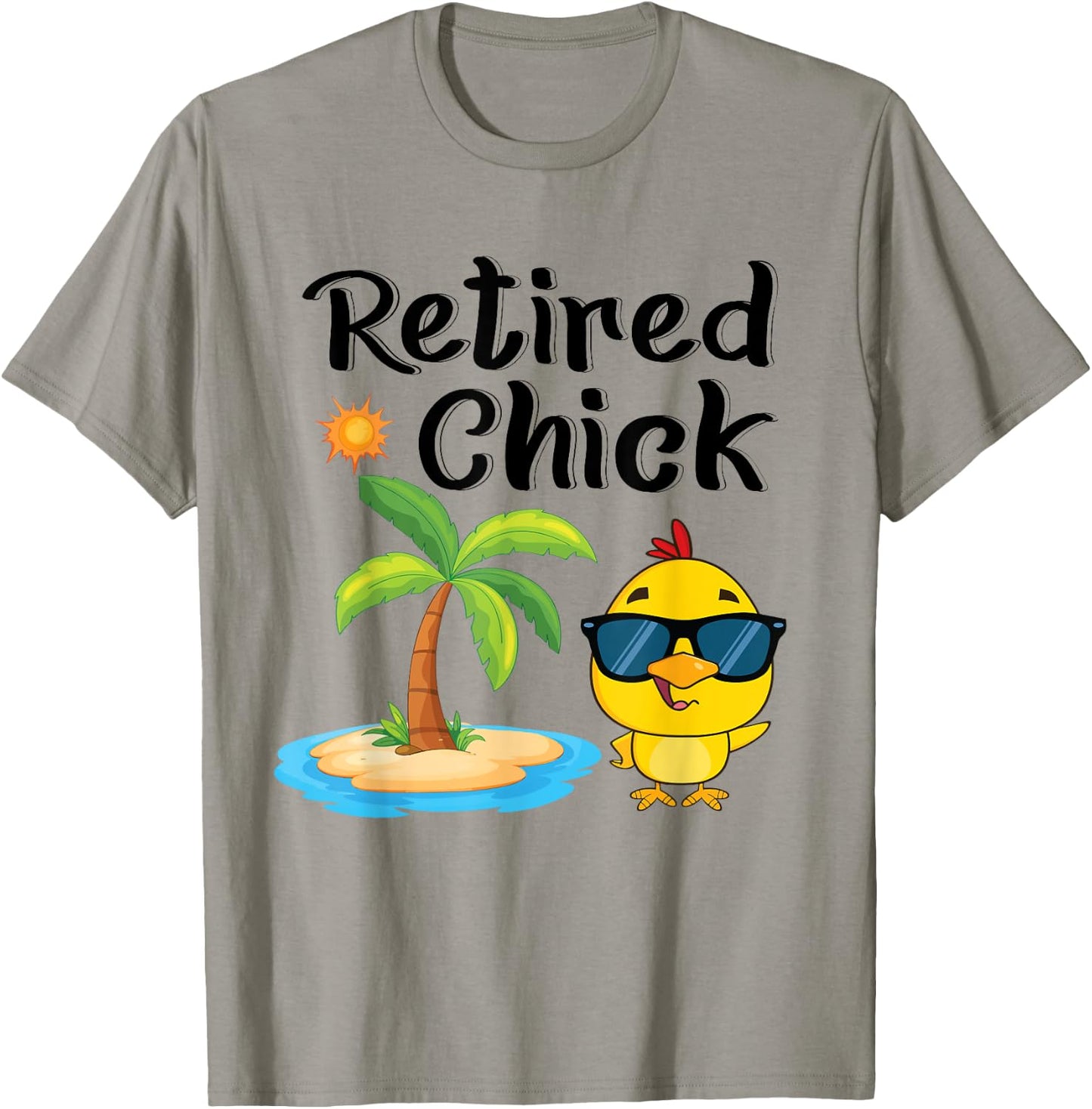 Retired Chick Funny Retirement Party Chicken Vacation T-Shirt - T-Shirt | Sand