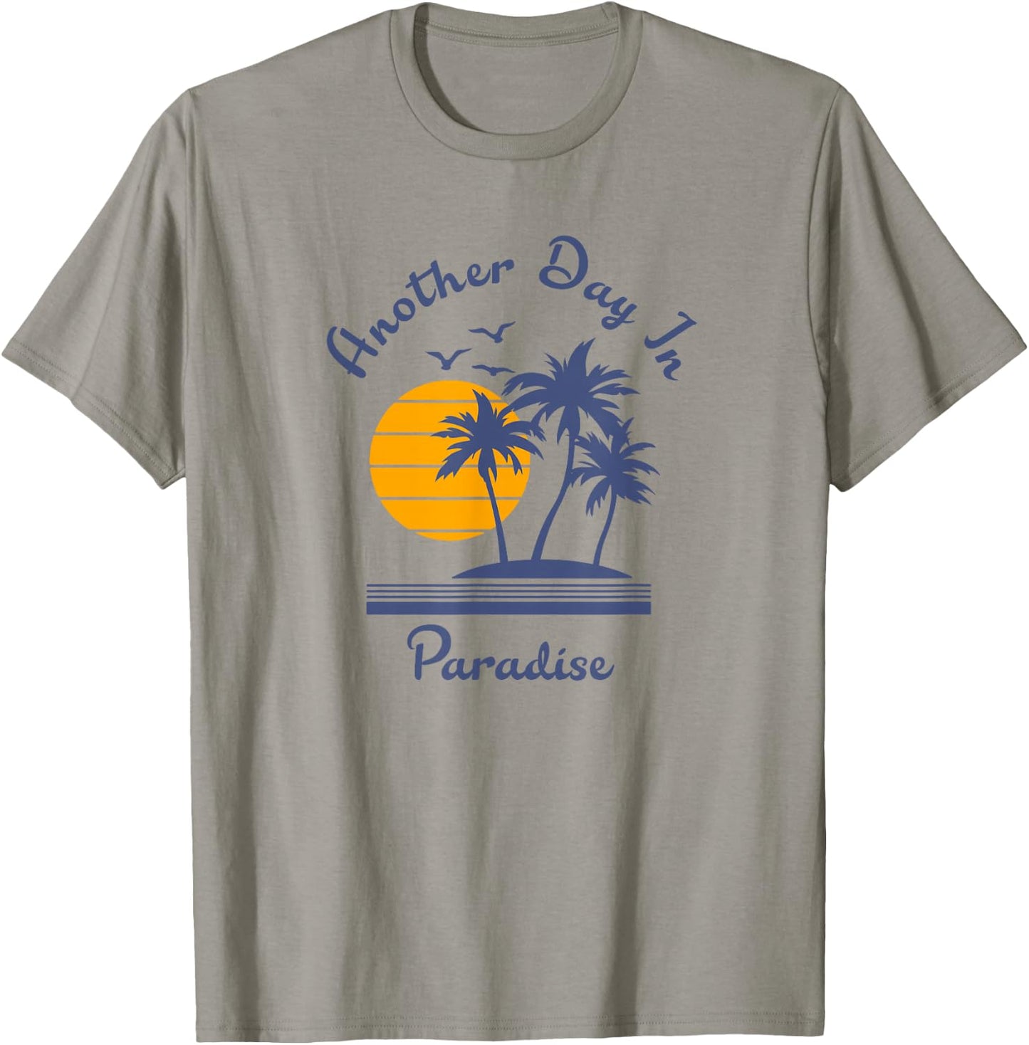 Another Day in Paradise T-Shirt - T-Shirt | Sand