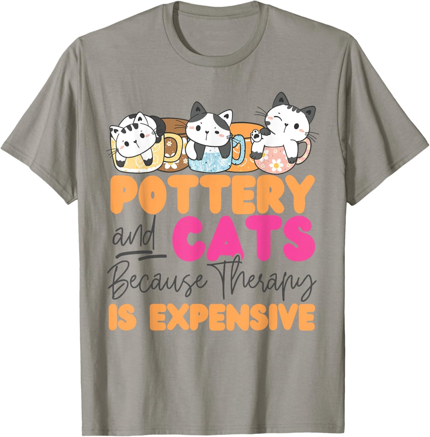 Pottery Ceramics Artist Cat Pottery And Cats Because Therapy Men Women Girls Kids T-Shirt - T-Shirt | Sand