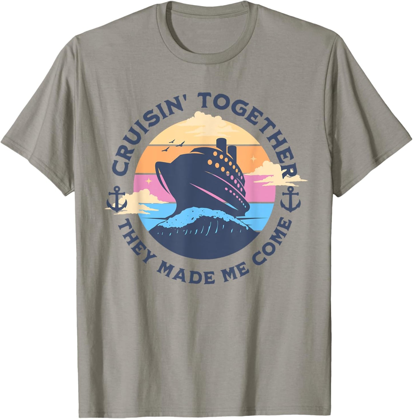 Funny Cruising Together They Made Me Come Family Vacation T-Shirt - T-Shirt | Sand