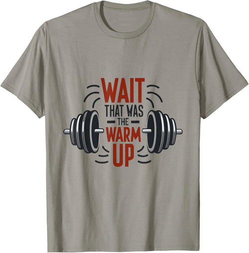 Wait That Was The Warm Up Funny Workout Gym Lifting Barbell