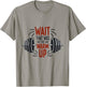 Wait That Was The Warm Up Funny Workout Gym Lifting Barbell T-Shirt - T-Shirt | Sand