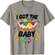 I Got The Baby Funny Pregnancy Announcement Mardi Gras T-Shirt - T-Shirt | Sand