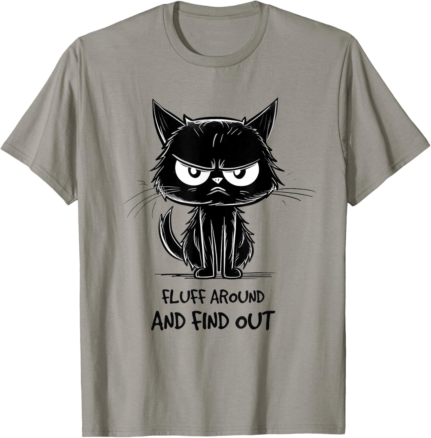 Funny Cat Shirt Fluff Around and Find Out women men T-Shirt - T-Shirt | Sand