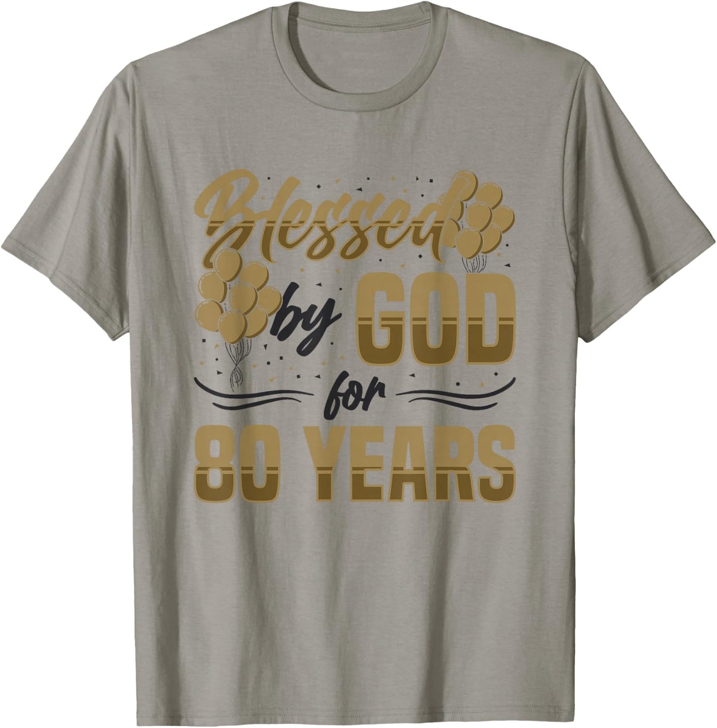 Religious Blessed By God For 80 Years Happy 80th Birthday T-Shirt - T-Shirt | Sand
