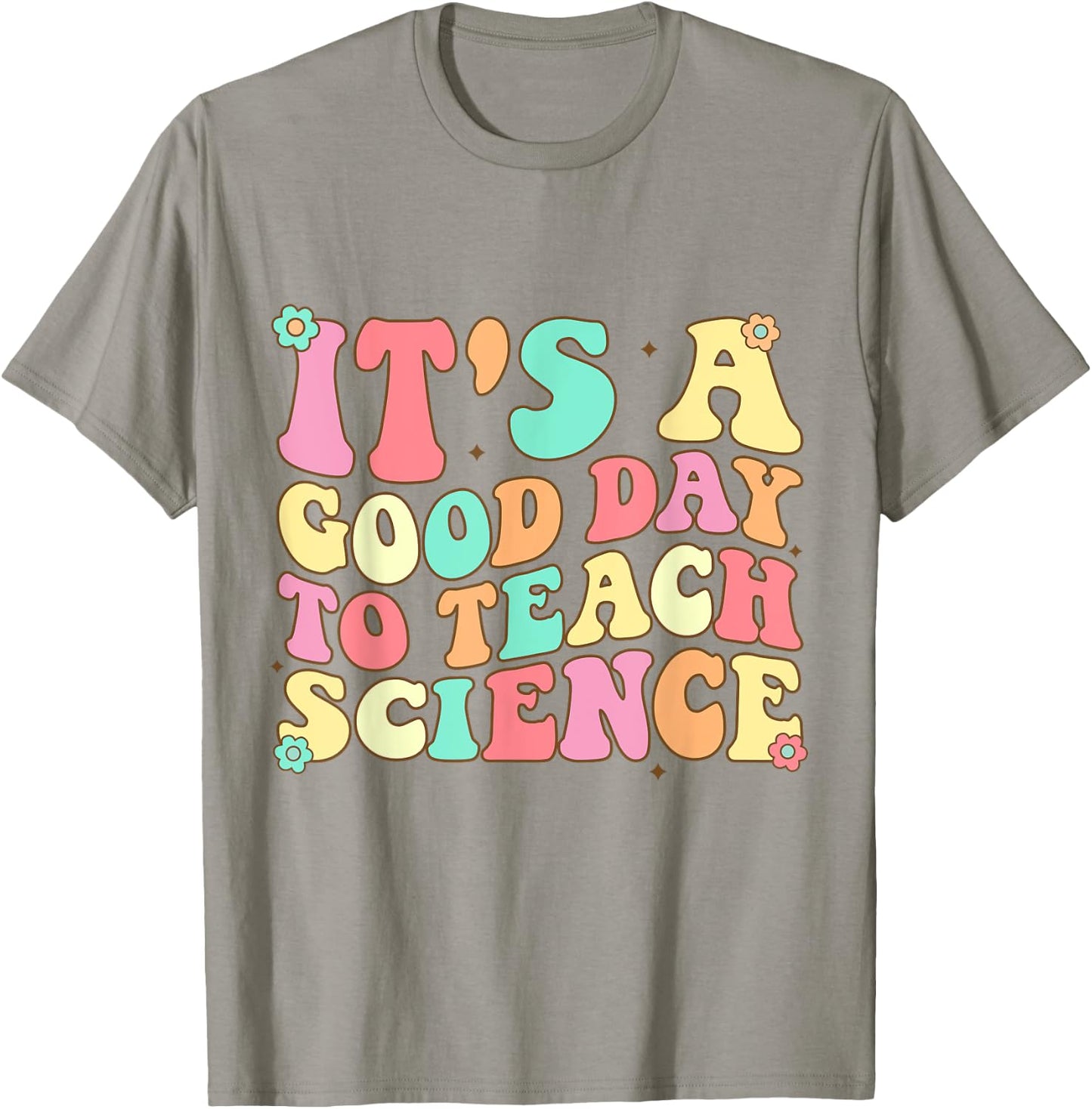 Science Teacher Shirt It's Good Day To Teach Science Groovy T-Shirt - T-Shirt | Sand