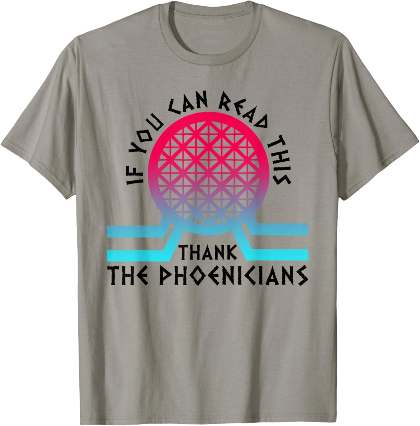 If You Can Read This Thank Phoenicians T-Shirt - T-Shirt | Sand