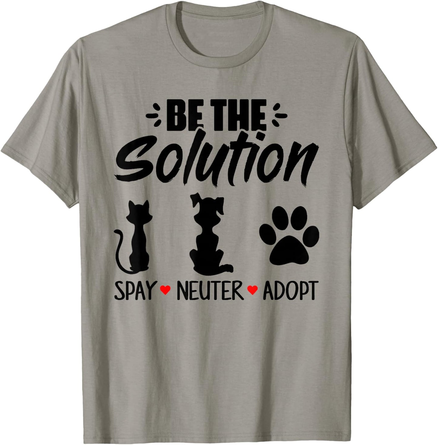 Be The Solution Spay Neuter Adopt Animal Lovers T-Shirt - T-Shirt | Sand