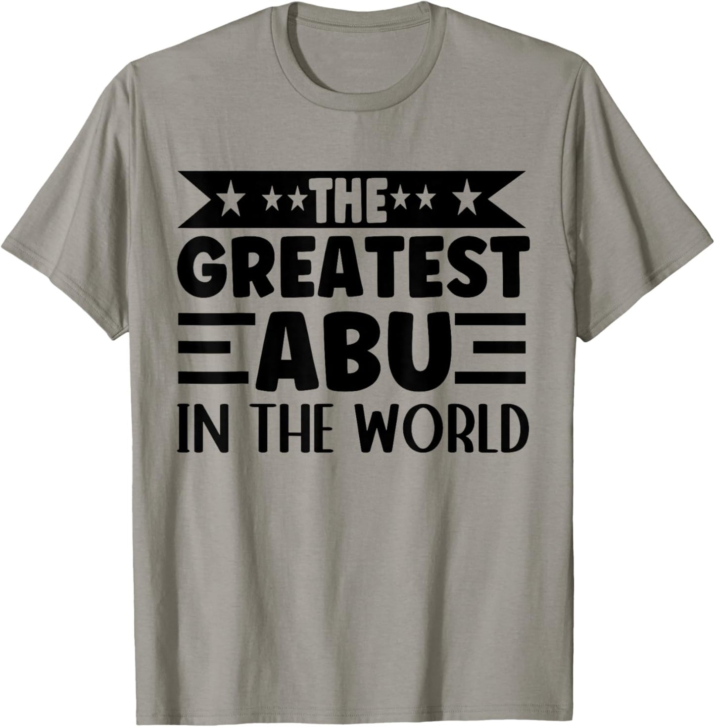 The Greatest Abu In The World Abu Name Arabic Father's Day T-Shirt - T-Shirt | Sand