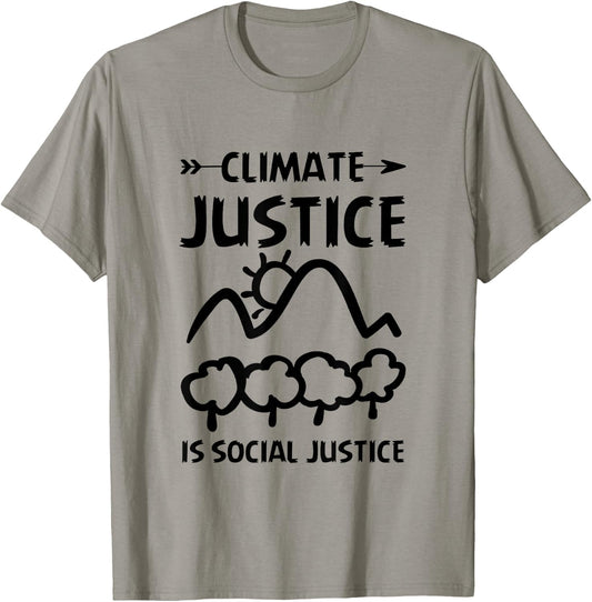 Climate Justice Is Social Justice Environment Activist T-Shirt - T-Shirt | Sand