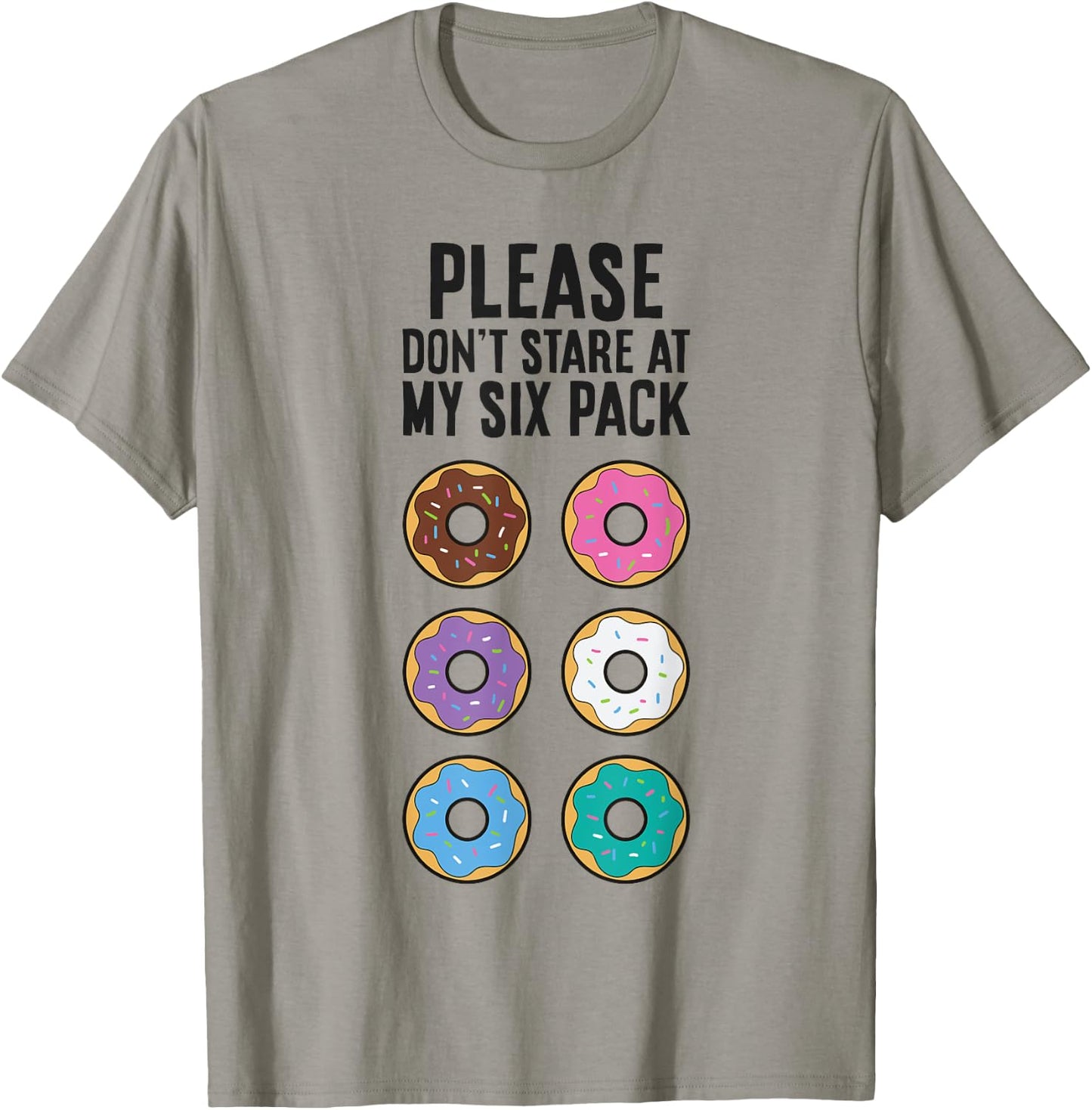 Please Don't Stare At My Six Pack Funny Donut T-Shirt - T-Shirt | Sand