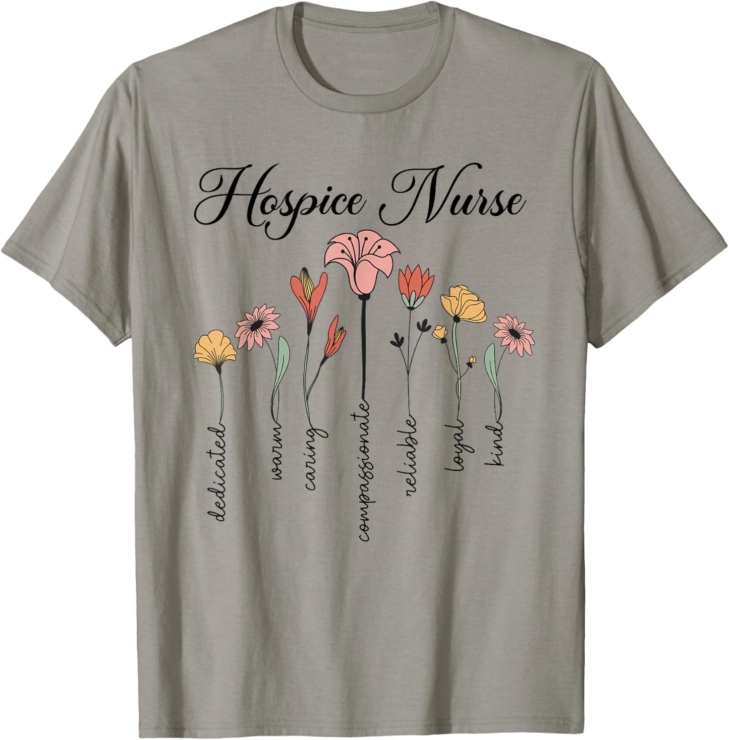 Cute Nurse Life Hospice Nurse Dedicated And Caring Flowers T-Shirt - T-Shirt | Sand