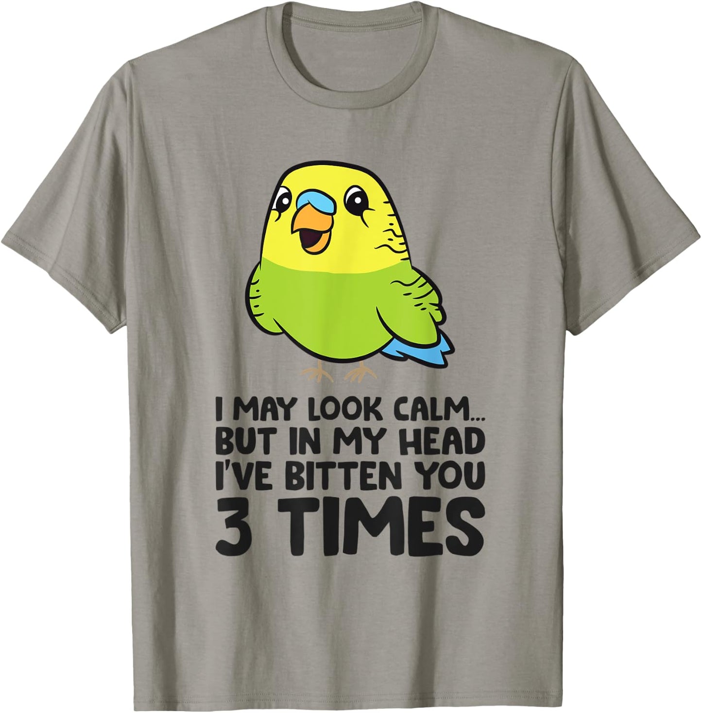 Parakeet Bird In My Head I've Bitten You 3 Times Budgie Bird T-Shirt - T-Shirt | Sand