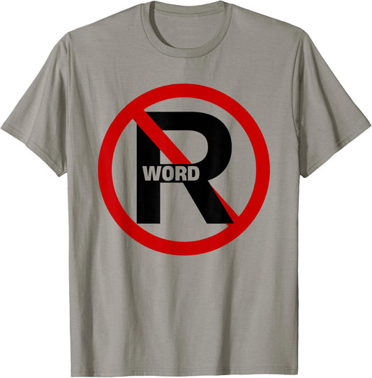 No R Word Shirt Funny Quote Women T-Shirt - T-Shirt | Sand