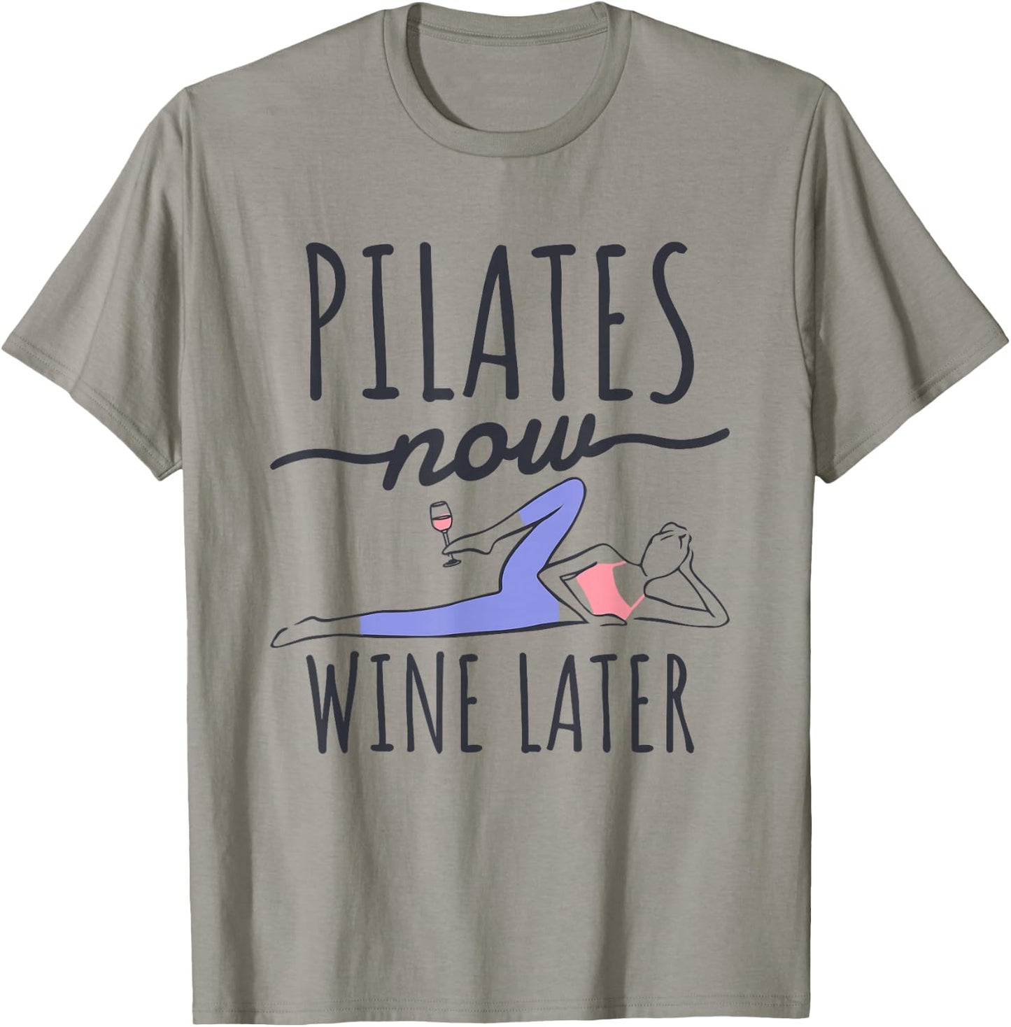Pilates Now Wine Later, Fitness Exercise and Pilates Lover T-Shirt - T-Shirt | Sand