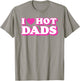 I Love Hot Dads Funny Heart Bimbo Aesthetic Y2K Pink T-Shirt - T-Shirt | Sand