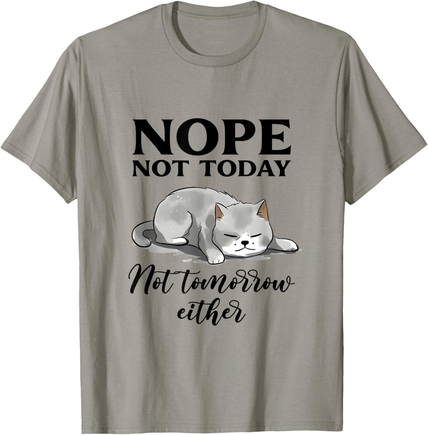 Nope, Not Today Funny Lazy Cat Meme Men Women T-Shirt - T-Shirt | Sand