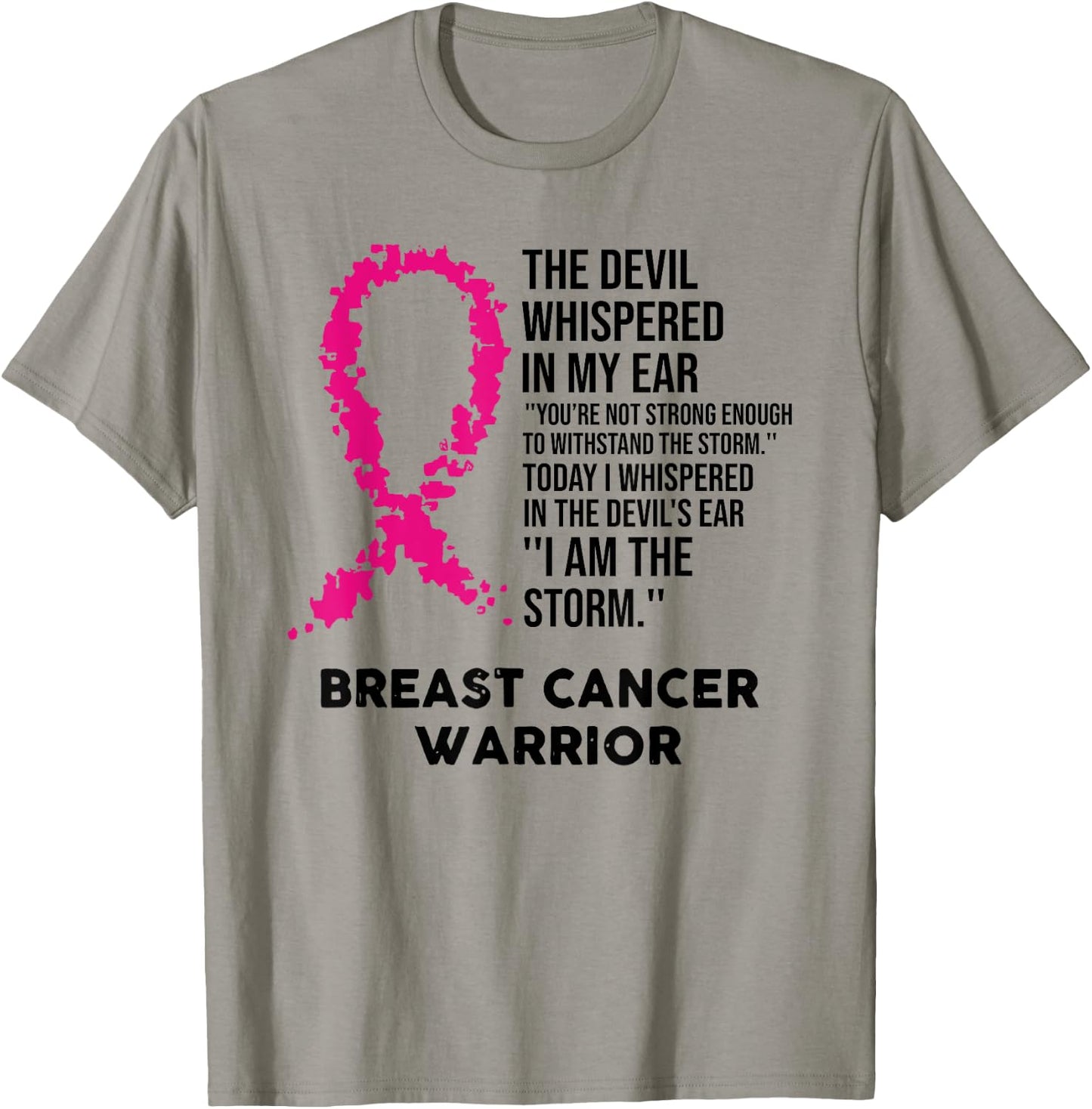 The Devil Whispered in My Ear Breast Cancer Warrior T-Shirt - T-Shirt | Sand