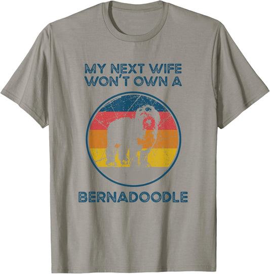 Next Wife Won't Own Dog - Husband Father Bernedoodle Dad Women T-Shirt - T-Shirt | Sand