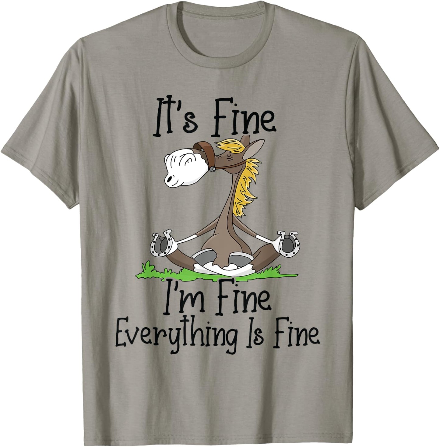 It's Fine I'm Fine Everything is Fine Funny Yoga Horse Nurse T-Shirt - T-Shirt | Sand