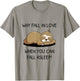 Sloth saying Why fall in Love when you can fall asleep T-Shirt - T-Shirt | Sand