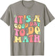 It's A Good Day To Do Math Teachers Women Kids Funny Math T-Shirt - T-Shirt | Sand