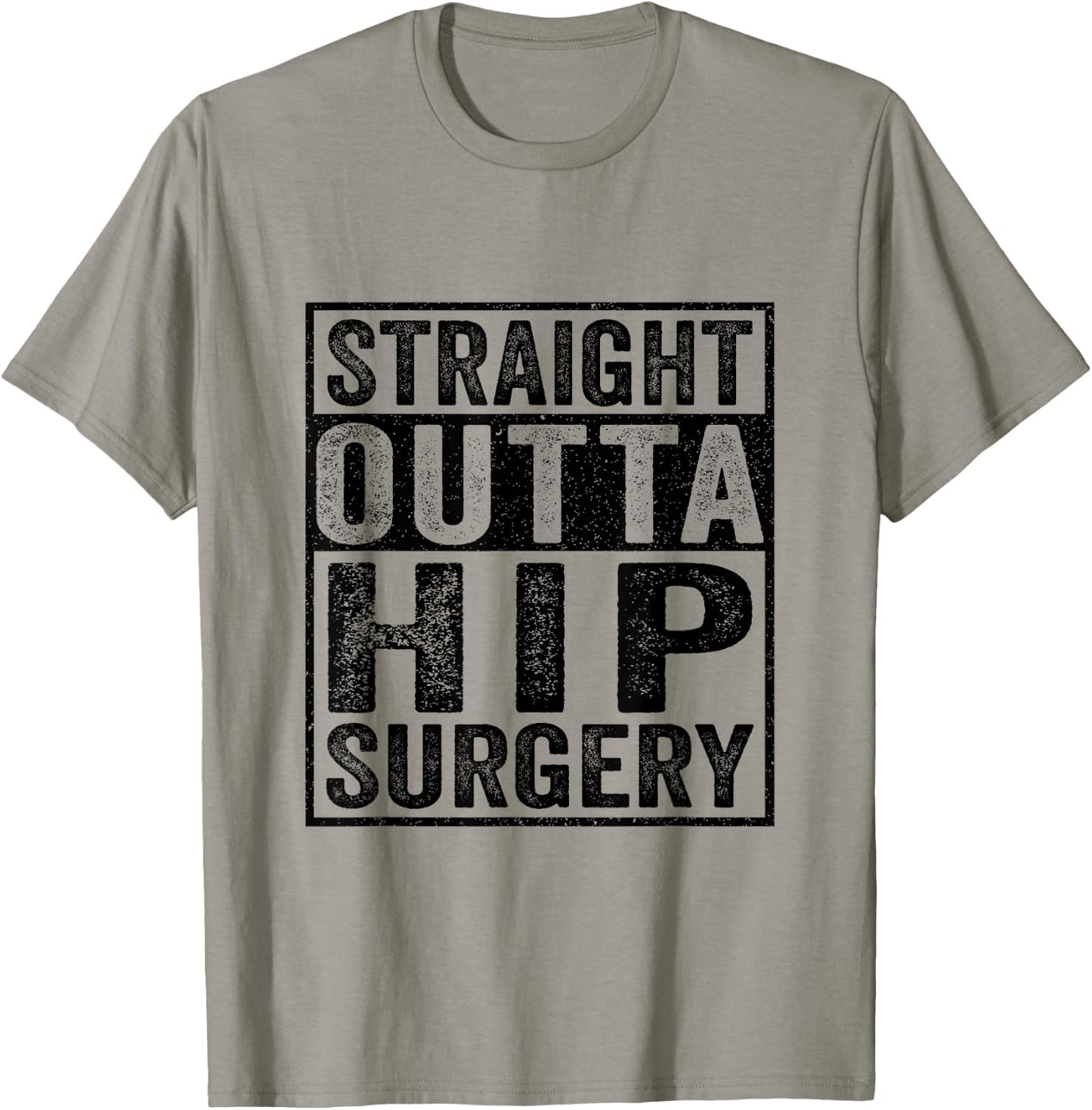 Straight Outta Hip Surgery - Funny Hip Surgery Recovery T-Shirt - T-Shirt | Sand