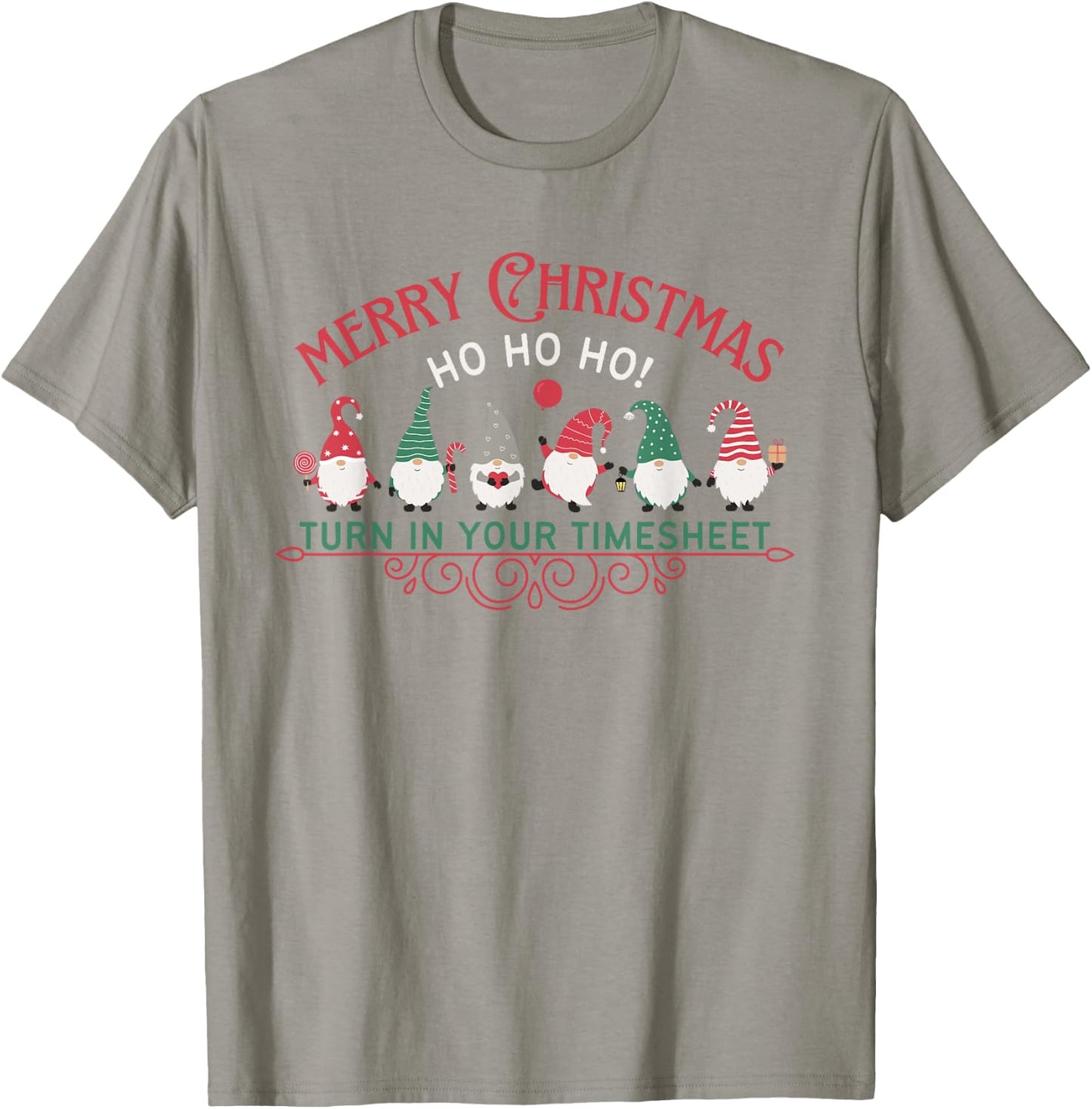 Merry Christmas HO HO HO Turn In Your Timesheet HR Payroll T-Shirt - T-Shirt | Sand
