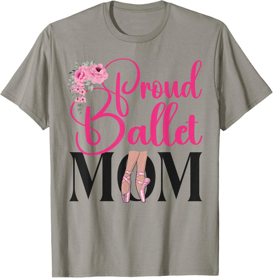 Ballet Dancer Dance Girl Ballerina Mom Proud Ballet Mom T-Shirt - T-Shirt | Sand
