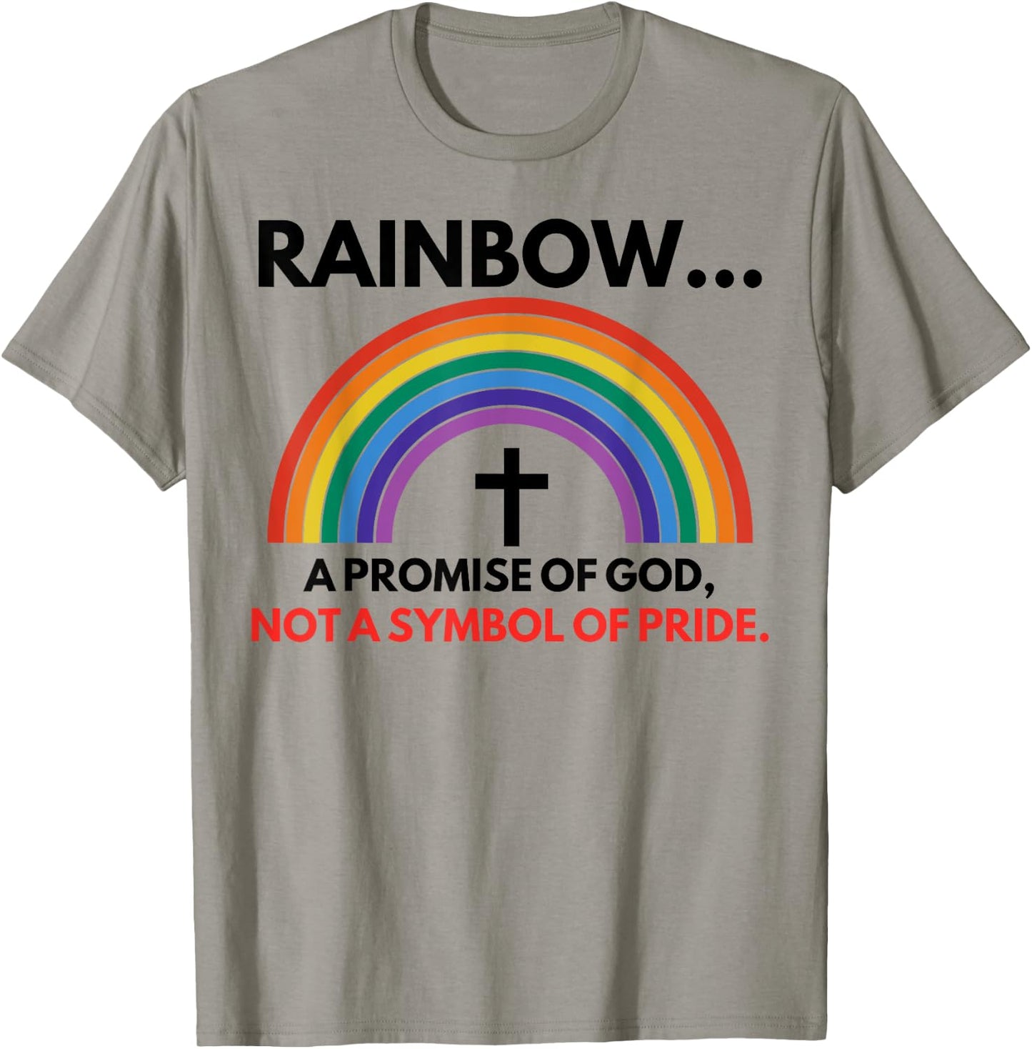 Rainbow A Promise Of God Not A Symbol Of Pride T-Shirt - T-Shirt | Sand