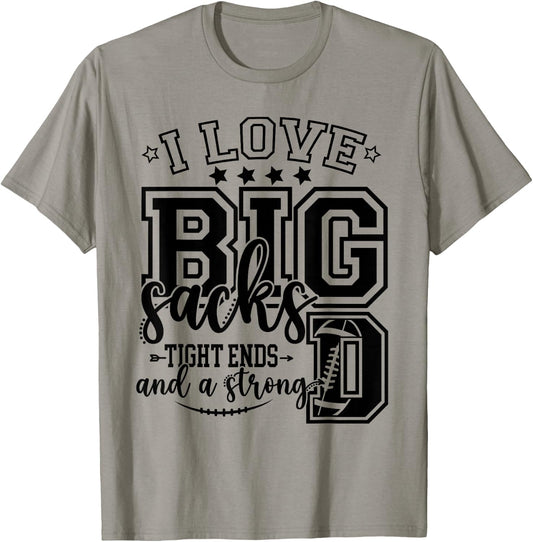 Football I Love Big Sacks Tight Ends And Strong D Football T-Shirt - T-Shirt | Sand