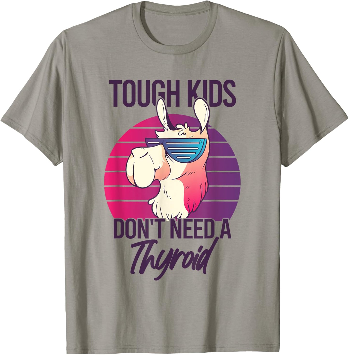 Thyroidectomy Recovery Tough Kids Don't Need A Thyroid T-Shirt - T-Shirt | Sand