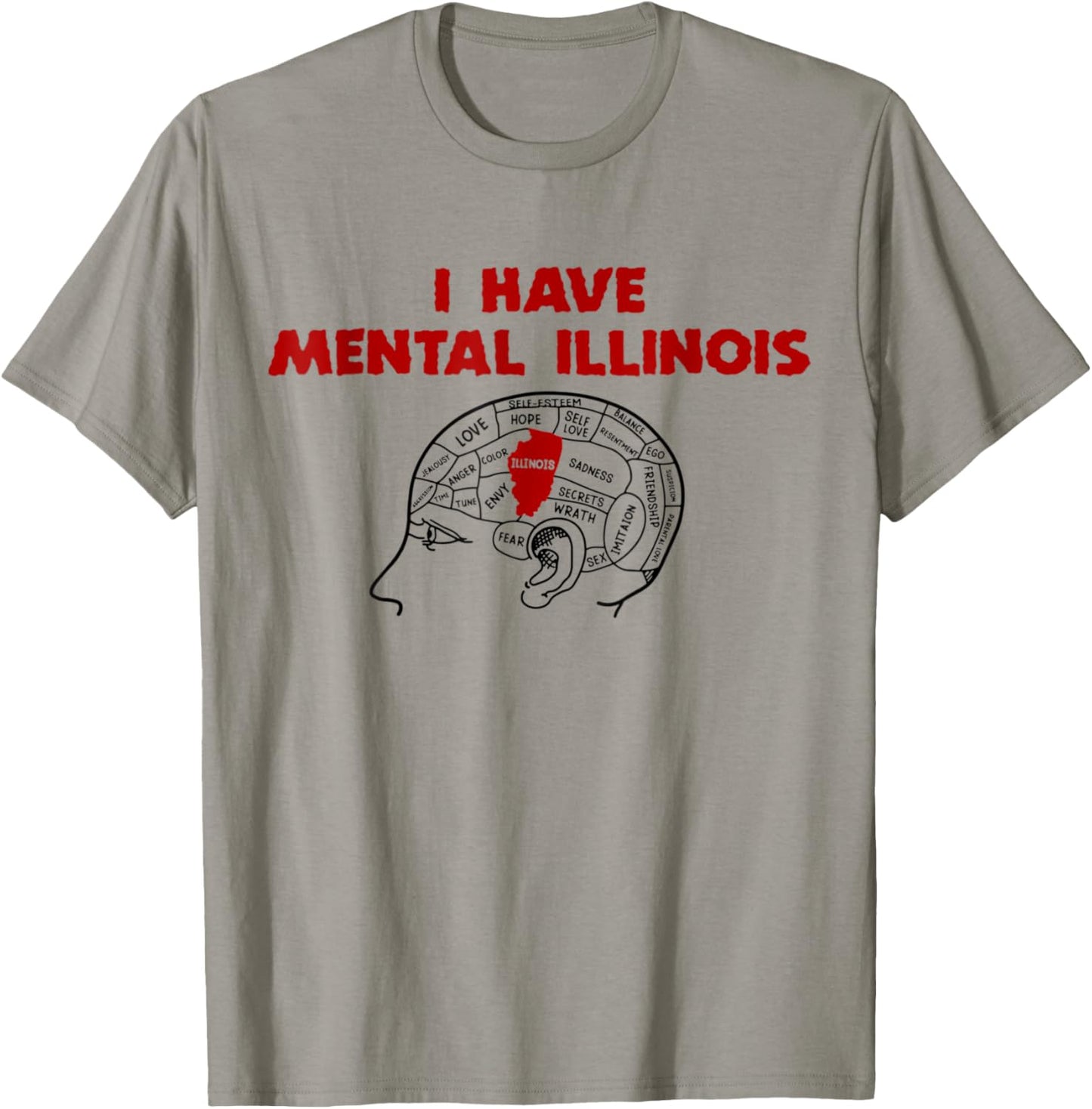 I Have Mental Illinois Funny Pun, Illinoisan Women Men Humor T-Shirt - T-Shirt | Sand