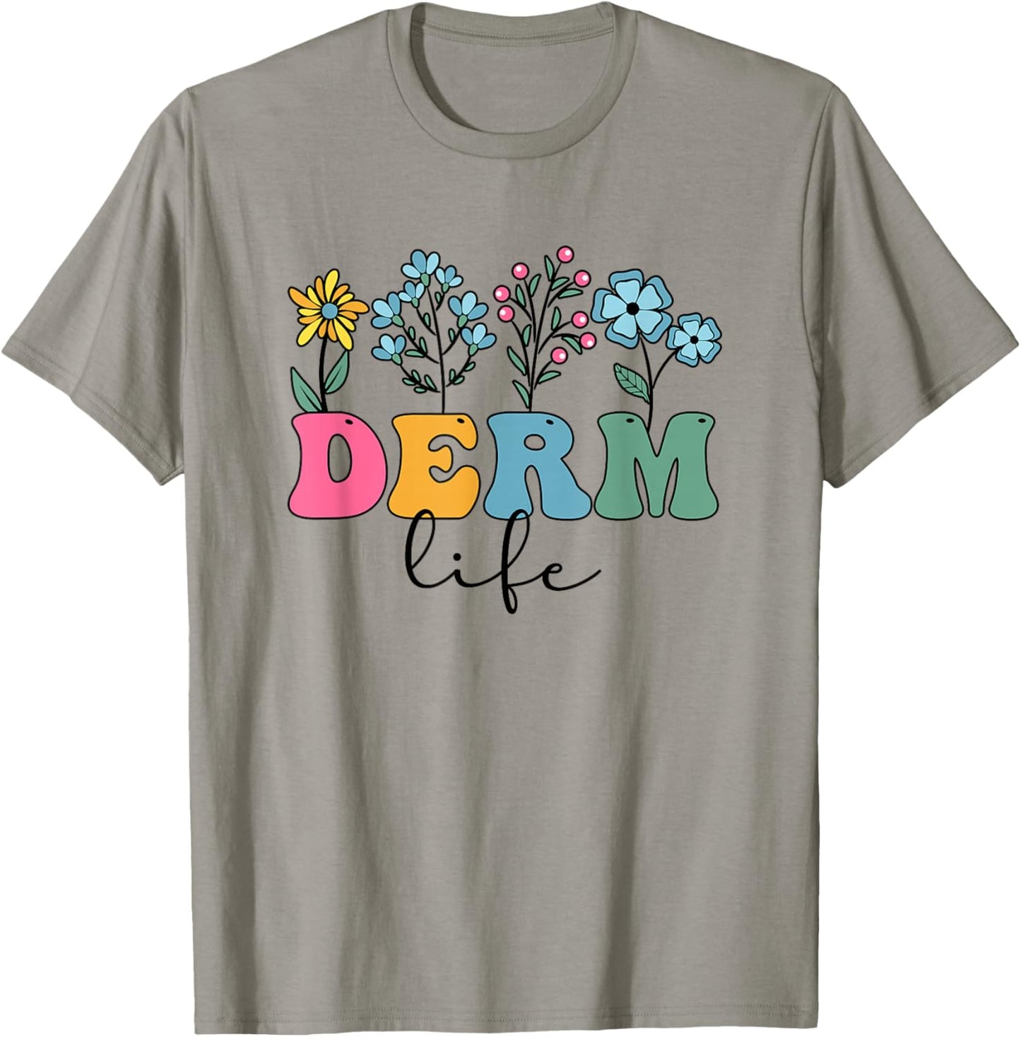 Derm Life Dermatologist Dermatology Dermatologists T-Shirt - T-Shirt | Sand