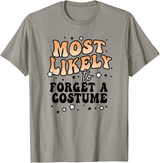 Most Likely To Forget A Costume Matching Halloween Group T-Shirt - T-Shirt | Sand