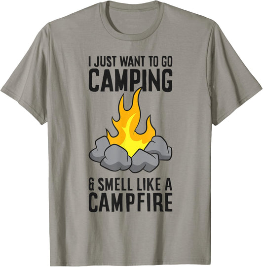 I Just Want To Go Camping And Smell Like A Campfire T-Shirt - T-Shirt | Sand