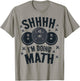 Shh I'm Doing Math Workout Shirt for Weightlifter Funny Gym T-Shirt - T-Shirt | Sand