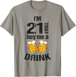 I'm 21 Today Buy Me A Drink Birthday Adult Beer Lover T-Shirt - T-Shirt | Sand