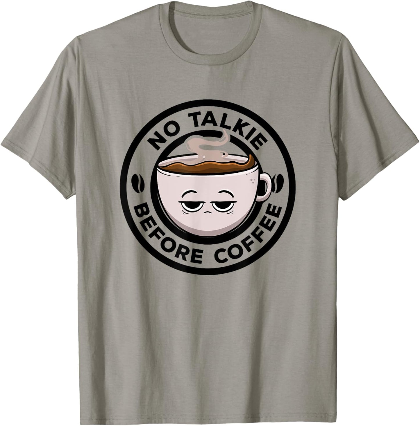 No Talkie Before Coffee Lover Funny Caffeine Morning Coffee T-Shirt - T-Shirt | Sand