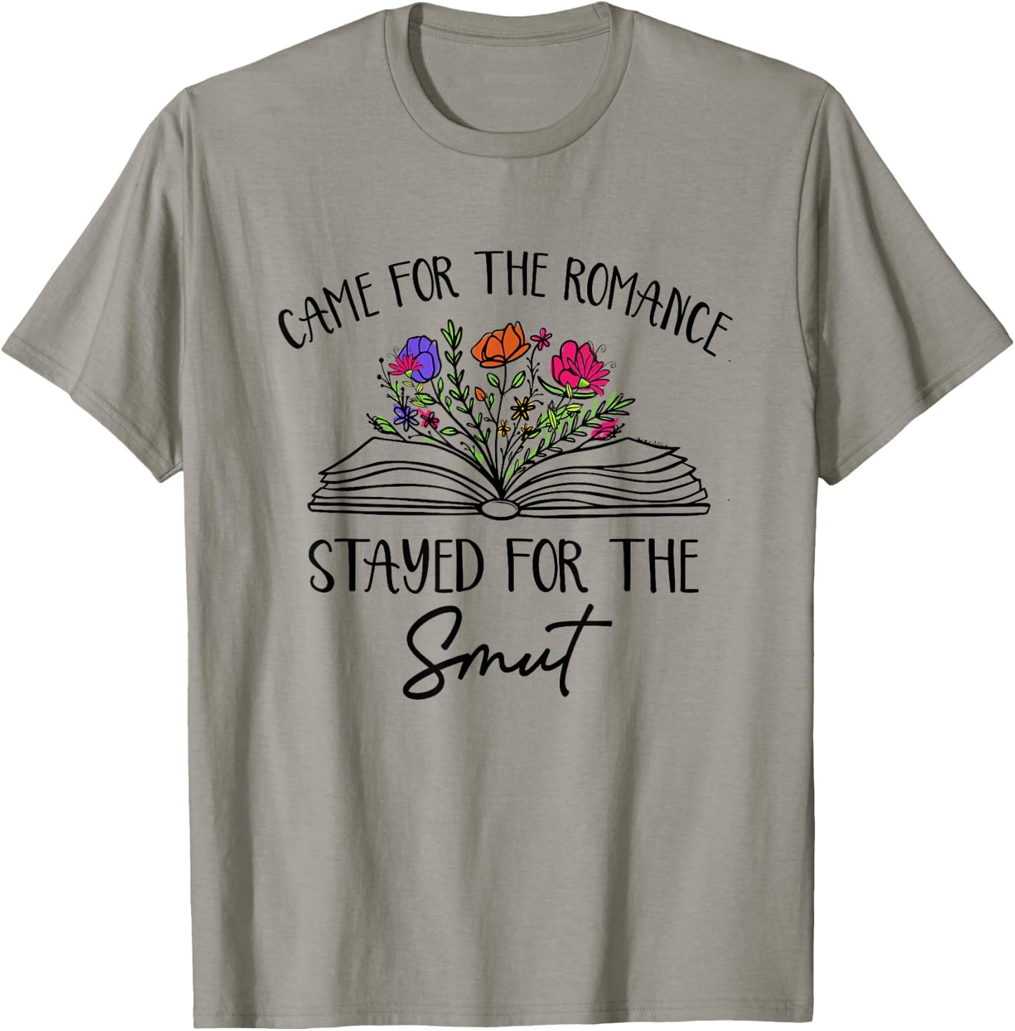 Came For The Romance Stayed For Smut Book Reading Bookish T-Shirt - T-Shirt | Sand