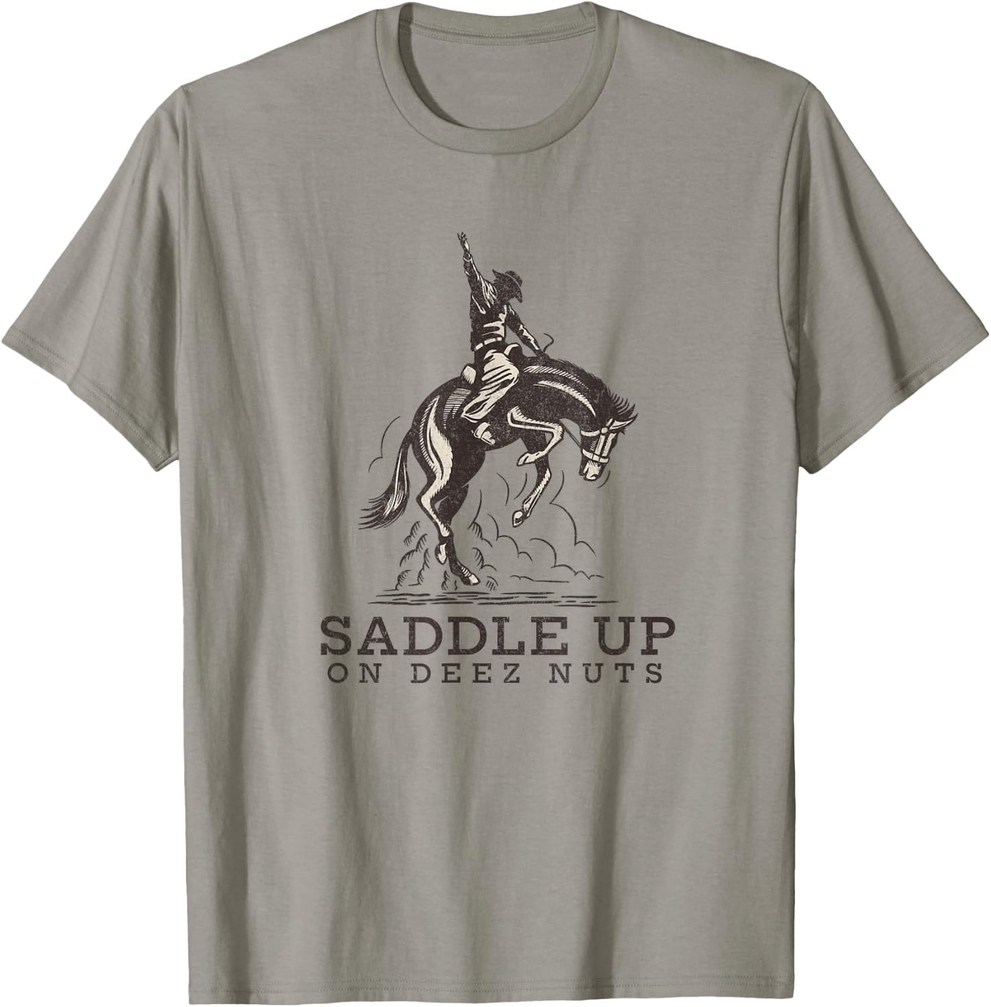 Saddle up on deez nuts T-Shirt - T-Shirt | Sand