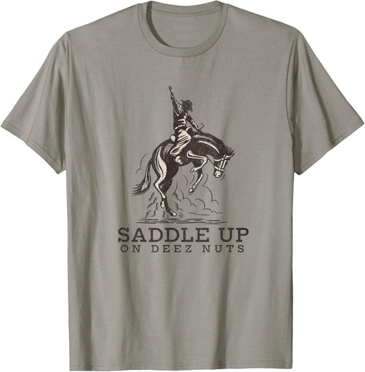 Saddle up on deez nuts T-Shirt - T-Shirt | Sand