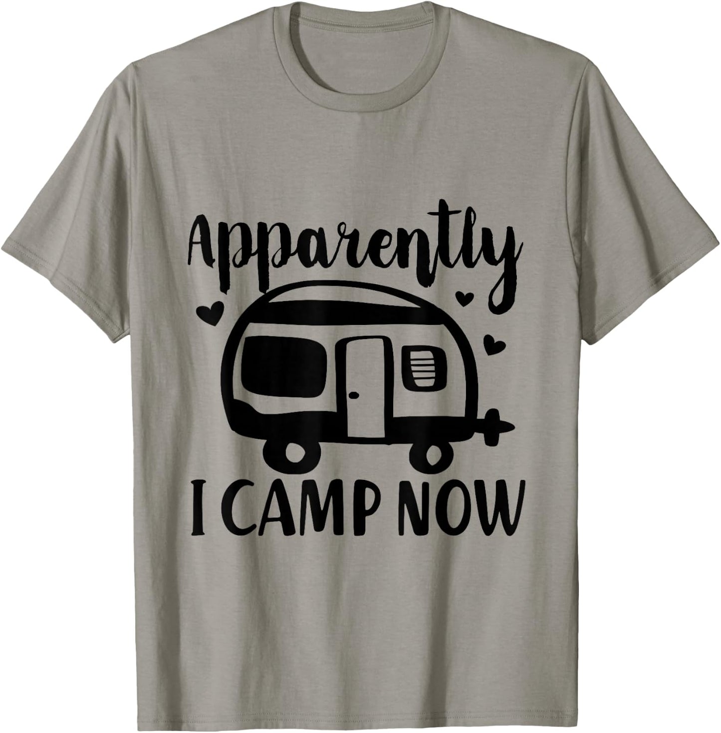 Apparently I Camp Now Funny Van Camping Cute RV Camper T-Shirt - T-Shirt | Sand