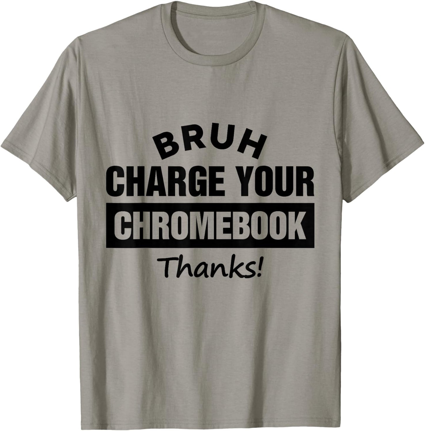 Bruh Charge Your Chromebook - Funny Teachers T-Shirt - T-Shirt | Sand