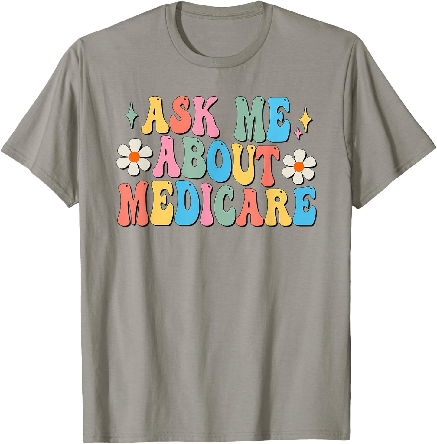 Ask Me About Medicare Insurance Agent Broker Sales Marketing T-Shirt - T-Shirt | Sand
