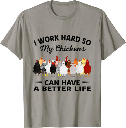 I Work Hard So My Chickens Can Have A Better Life T-Shirt - T-Shirt | Sand