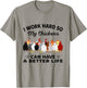 I Work Hard So My Chickens Can Have A Better Life T-Shirt - T-Shirt | Sand