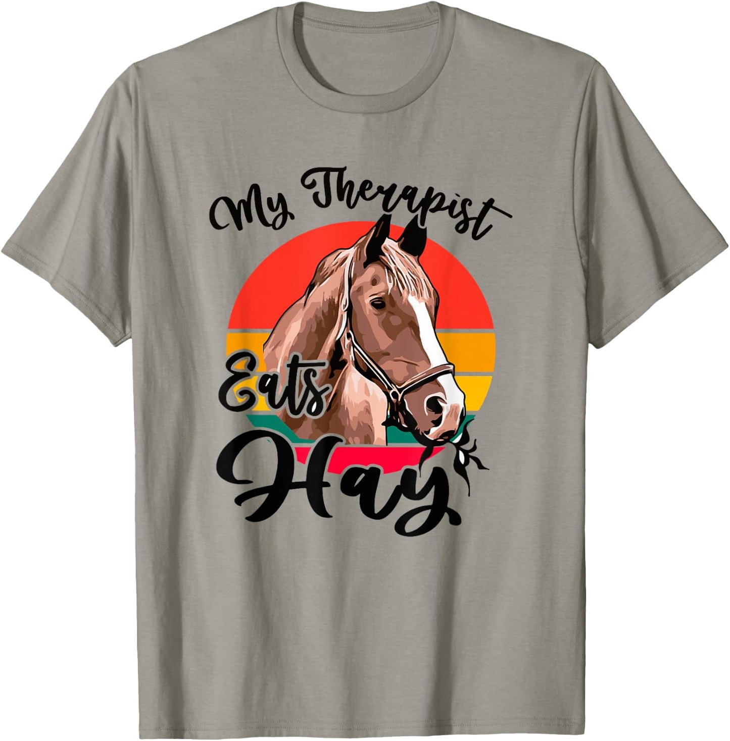 My Therapist Eats Hay Funny Horse Lover Horseback Rider T-Shirt - T-Shirt | Sand