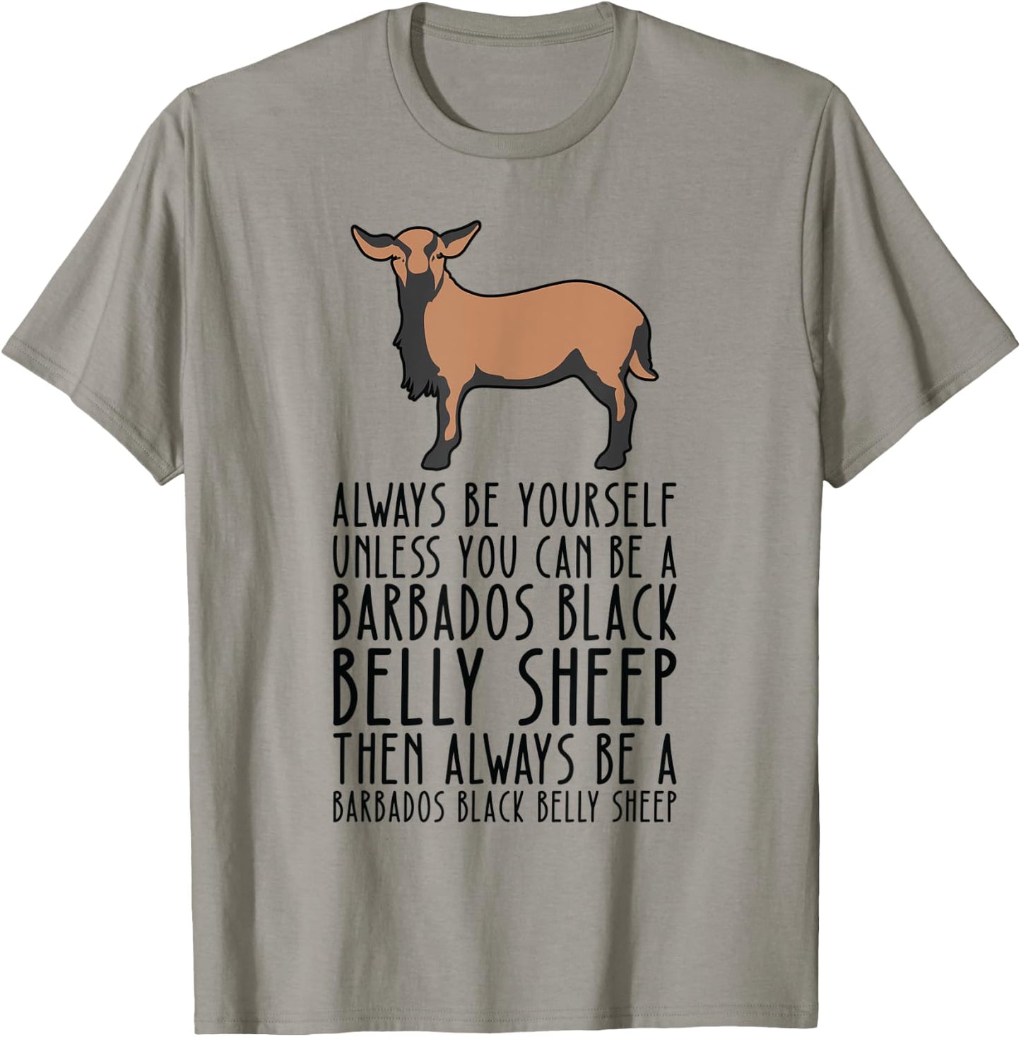Be Yourself Always And Be A Barbados Black Belly Sheep T-Shirt - T-Shirt | Sand