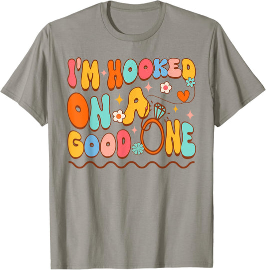 Bride To Be Fishing Bachelorette I'm Hooked On A Good One T-Shirt - T-Shirt | Sand
